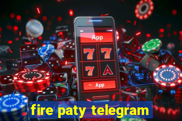 fire paty telegram